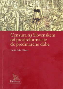 Cenzura na Slovenskem od protireformacije do predmarčne dobe