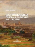 Gastronomija Osrednje Slovenije in Ljubljane