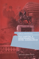 Tuji kapital v gospodarstvu bivše Jugoslavije