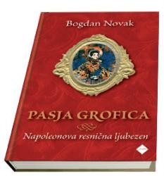 Intervju z Bogdanom Novakom, avtorjem zgodovinskega romana Pasja grofica, v katerem je Slovenka zapeljala mladega Napoleona in ga spremljala v največjih bitkah