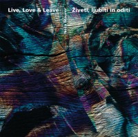 Živeti, ljubiti in oditi/ Live, Love & Leave
