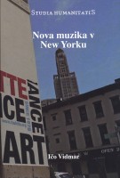 Pogovor ob knjigi Iča Vidmarja Nova muzika v New Yorku