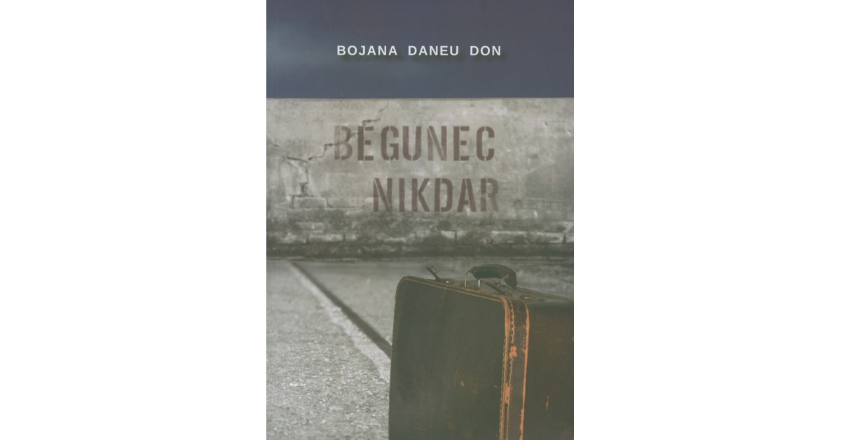 Begunec nikdar - Bojana Daneu Don | Menschenrechtaufnahrung.org