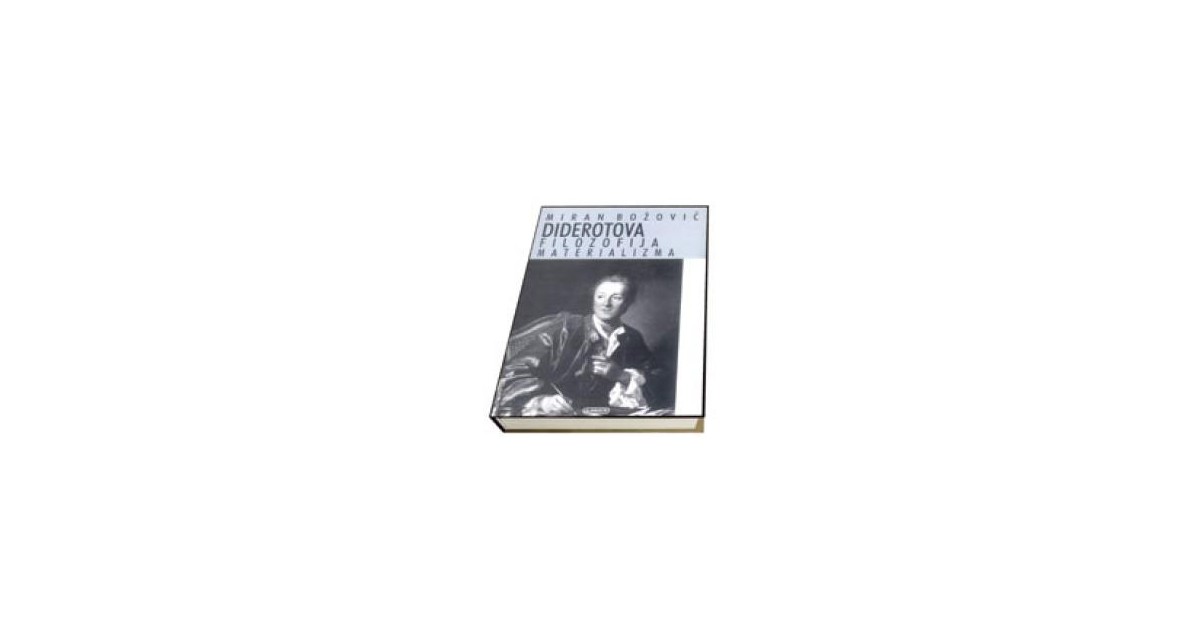 Diderotova filozofija materializma - Miran Božovič | 