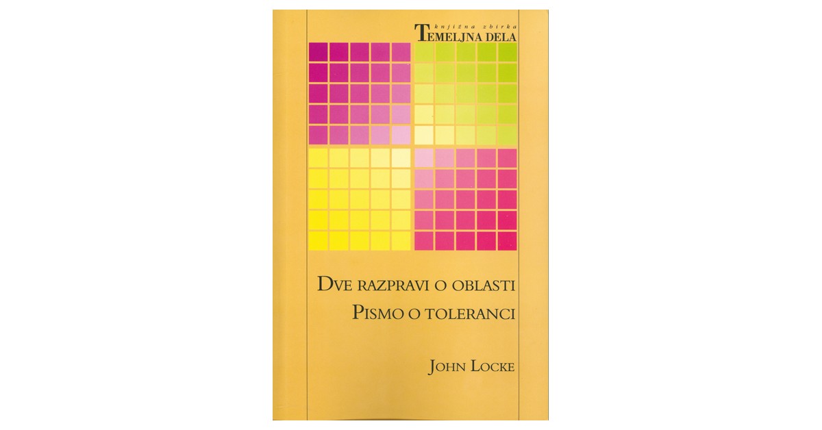 Dve razpravi o oblasti; Pismo o toleranci - John Locke | 