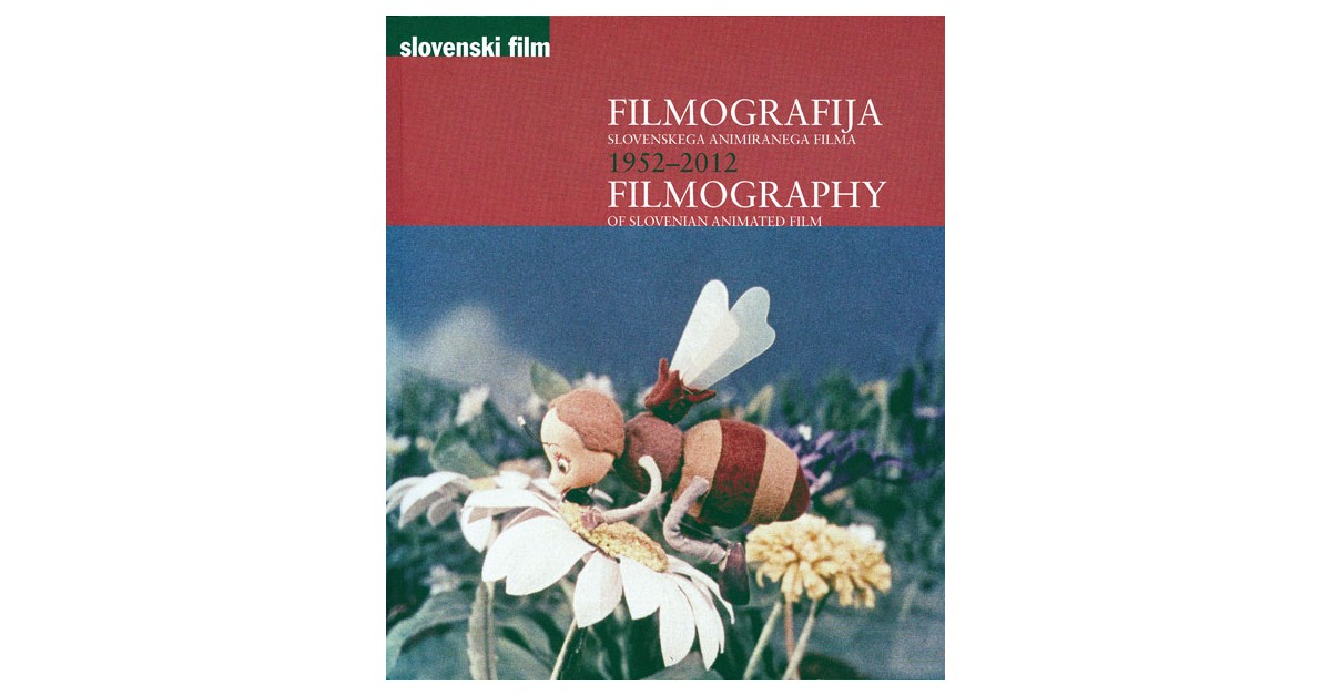 Filmografija slovenskega animiranega filma 1952–2012 - Igor Prassel | 