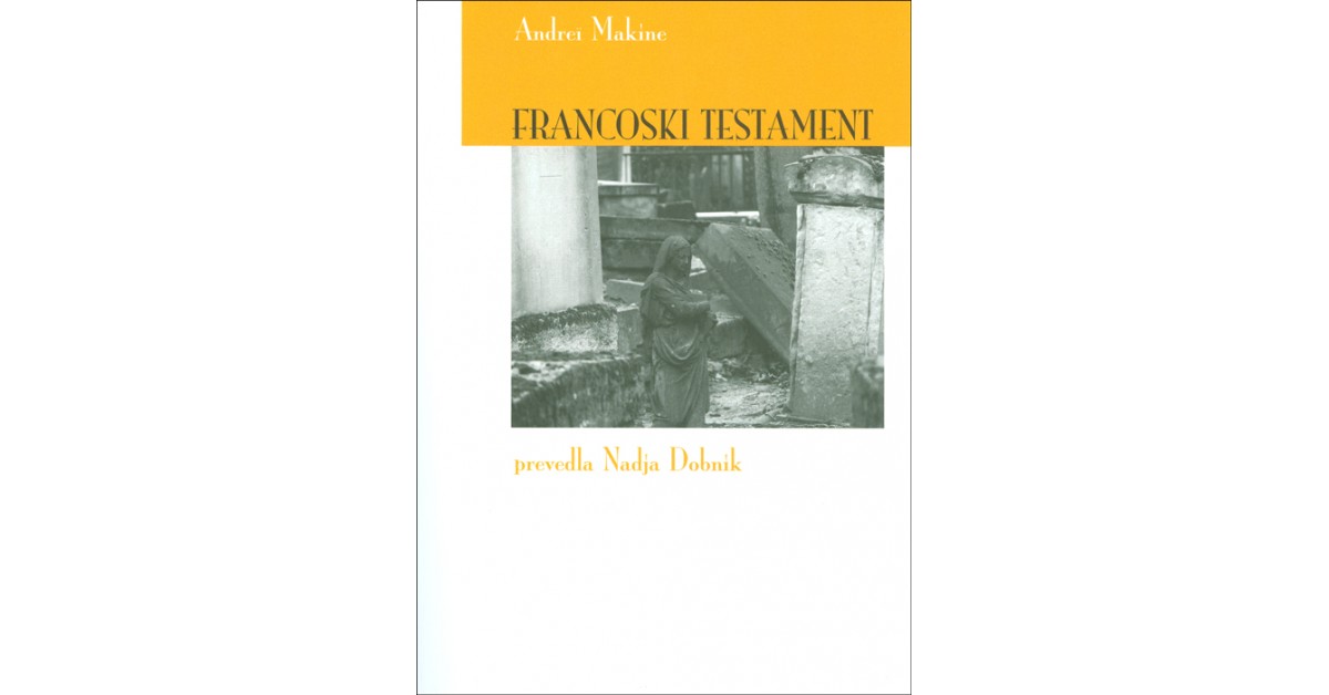 Francoski testament - Andrei Makine | 