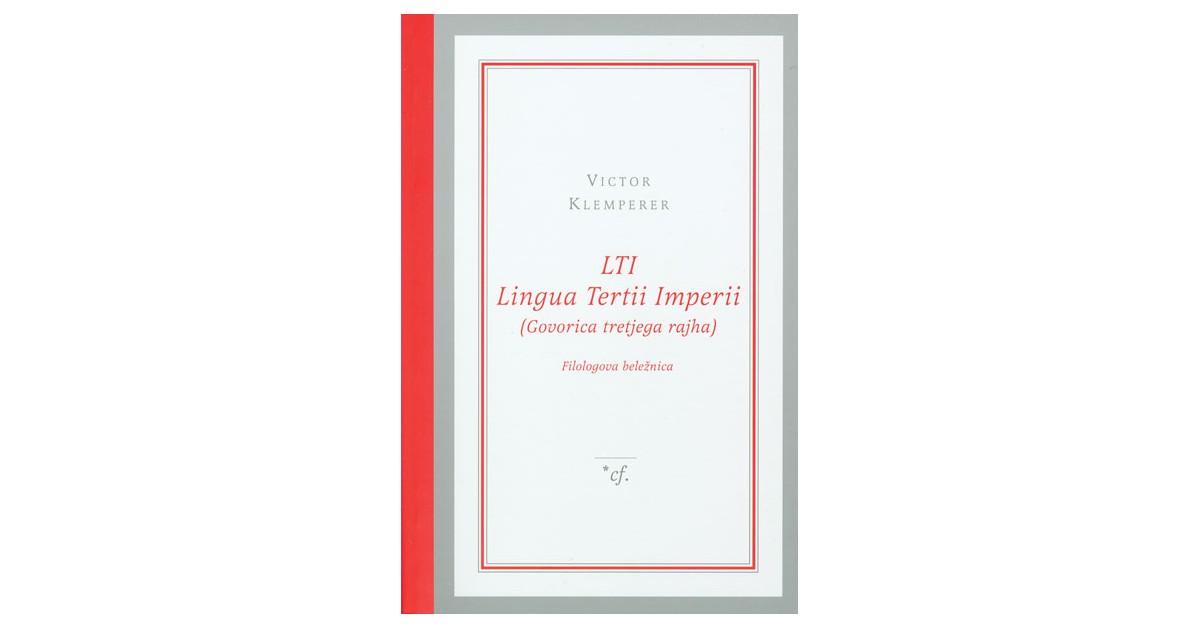 LTI-Lingua Tertii Imperii (govorica tretjega rajha) - Victor Klemperer | 