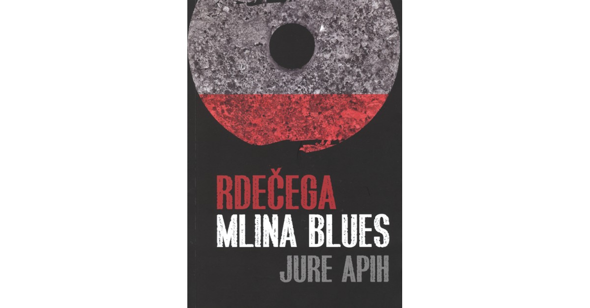 Rdečega mlina blues - Jure Apih | 
