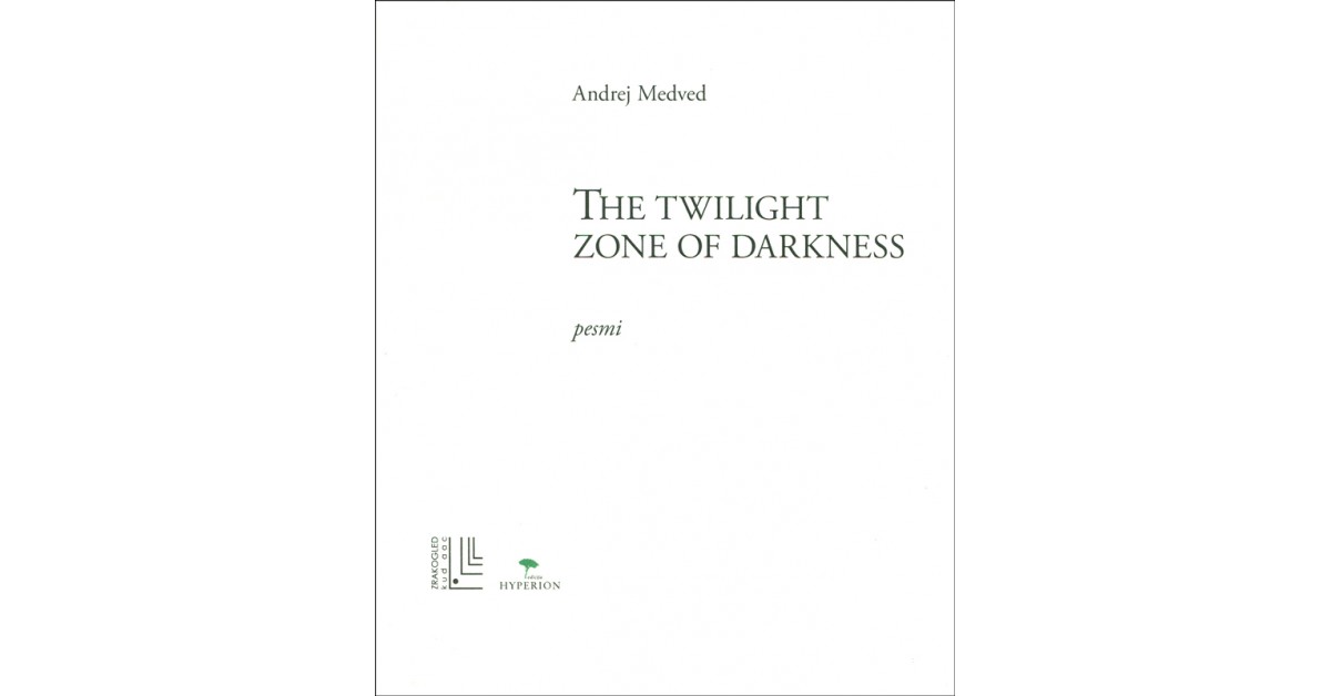 The twilight zone of darkness - Andrej Medved | 