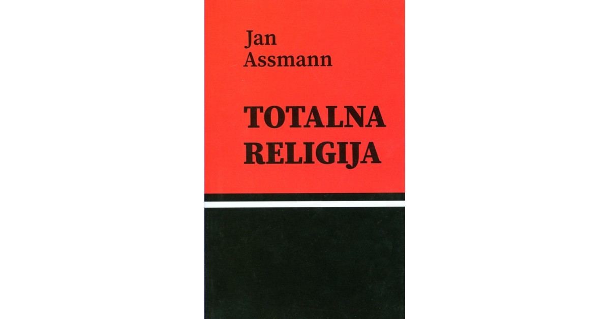 Totalna religija - Jan Assmann | Menschenrechtaufnahrung.org
