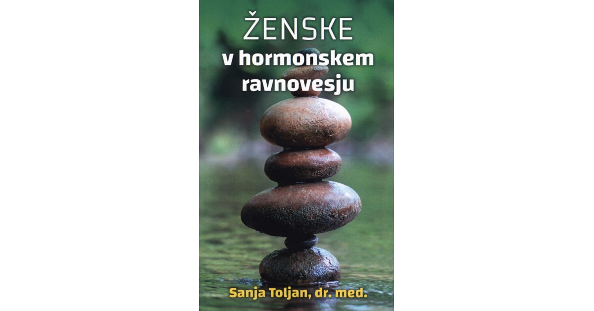 Ženske v hormonskem ravnovesju - Sanja Toljan | 