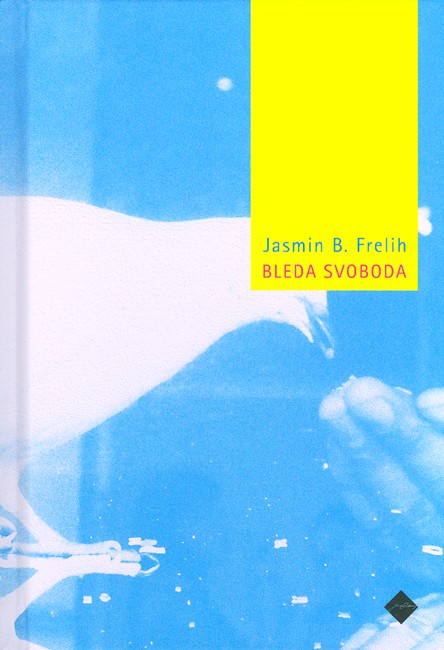 Bleda svoboda | Jasmin B. Frelih - Knjigarna Bukla