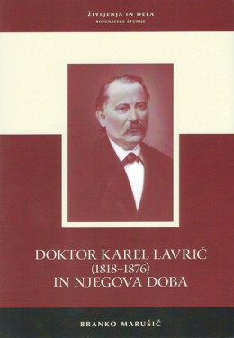 Doktor Karel Lavrič (1818-1876) in njegova doba