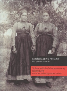 Etnološka zbirka Kostanje / Volkskundliche Schausammlung Köstenberg