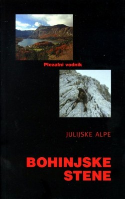Plezalni vodnik. Julijske Alpe. Bohinjske stene
