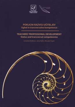 Poklicni razvoj učiteljev: ugled in transverzalne kompetence = Teachers' professional development: status and transversal competencies