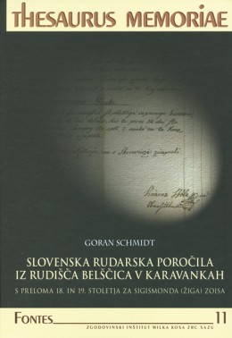 Slovenska rudarska poročila iz rudišča Belščica v Karavankah s preloma 18. in 19. stoletja za Sigismonda (Žiga) Zoisa