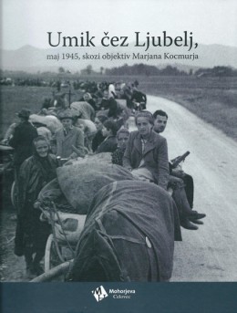Umik čez Ljubelj, maj 1945, skozi objektiv Marjana Kocmurja