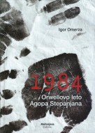 1984 – Orwellovo leto Agopa Stepanjana