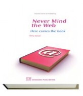 Never Mind the Web: Here comes the book