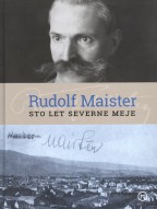 Rudolf Maister. Sto let severne meje