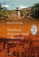 Stražarji državne meje v Sloveniji (1918–2013)